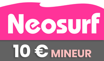 Neosurf 10 € MINEUR a
